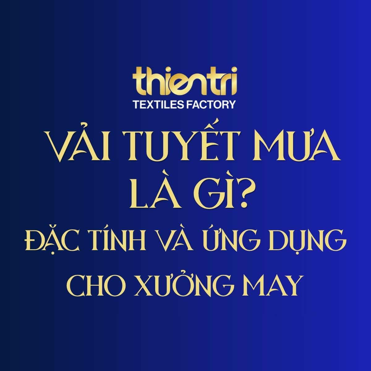 Vải Tuyết Mưa Là Gì? Đặc Tính Và Ứng Dụng Cho Xưởng May