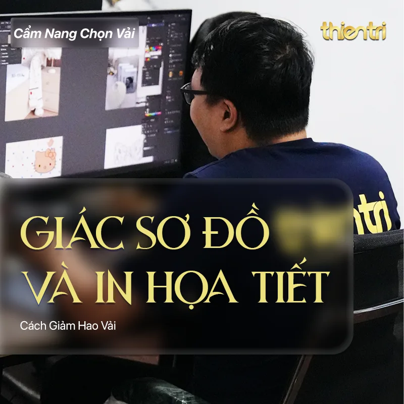 Thẻ tiêu đề bài Giác Sơ Đồ Và In Họa Tiết, chữ vàng trên nền nhân viên dựng sơ đồ cắt trên màn hình máy tính, kèm logo Thiên Trì Textiles Factory
