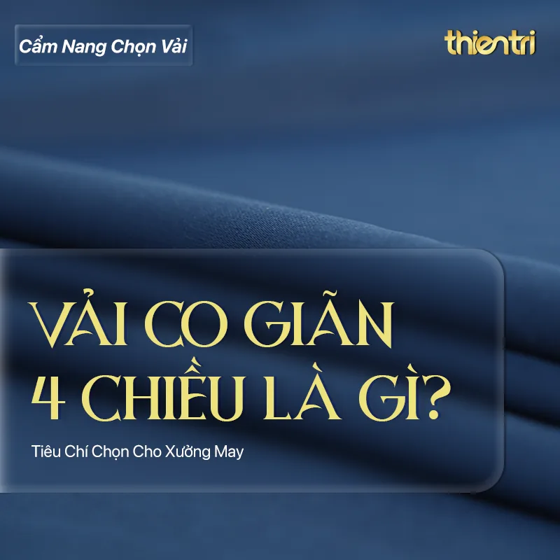 Thẻ tiêu đề bài Vải Co Giãn 4 Chiều Là Gì, chữ vàng trên nền nền vải màu xanh navy với nếp gấp mềm, kèm logo Thiên Trì Textiles Factory