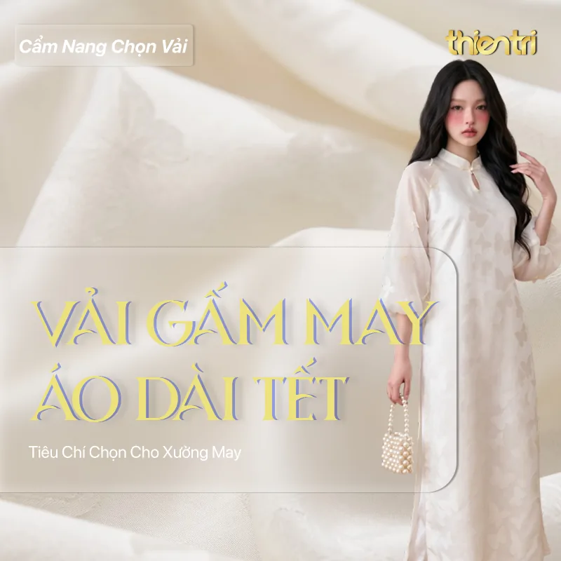 Thẻ tiêu đề bài Vải Gấm May Áo Dài Tết, chữ vàng trên nền người mẫu mặc áo dài gấm màu trắng ngà, kèm logo Thiên Trì Textiles Factory