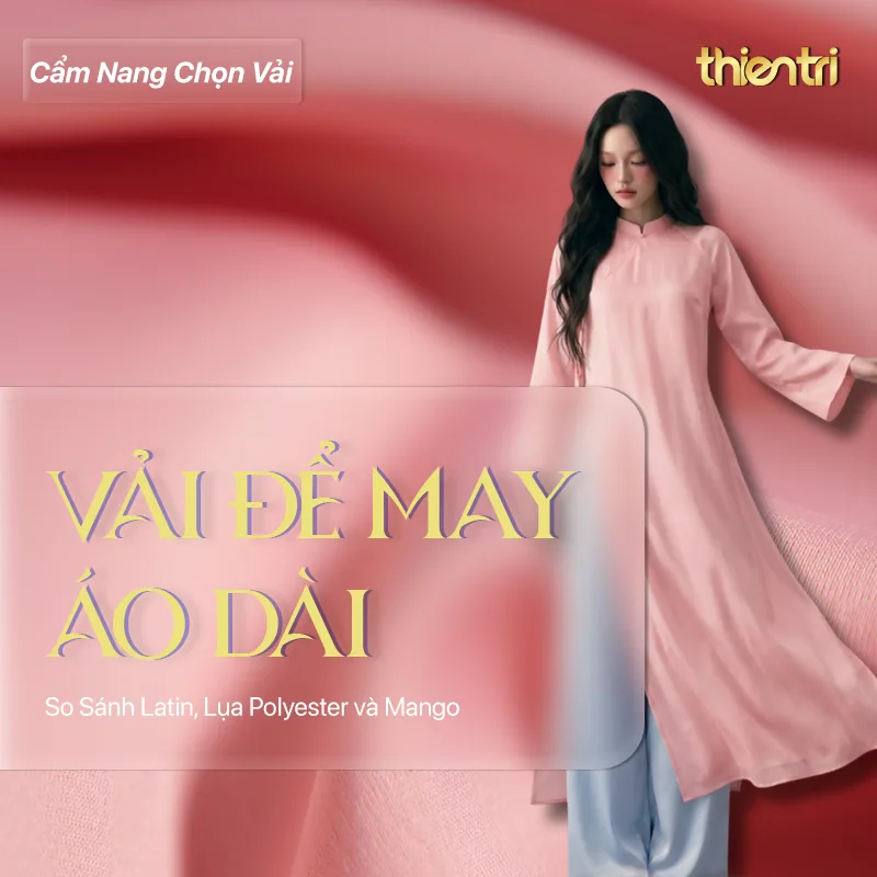 Thẻ tiêu đề bài Vải May Áo Dài, chữ vàng trên nền ảnh người mẫu mặc áo dài lụa hồng, kèm nhãn Cẩm Nang Chọn Vải và logo Thiên Trì Textiles Factory